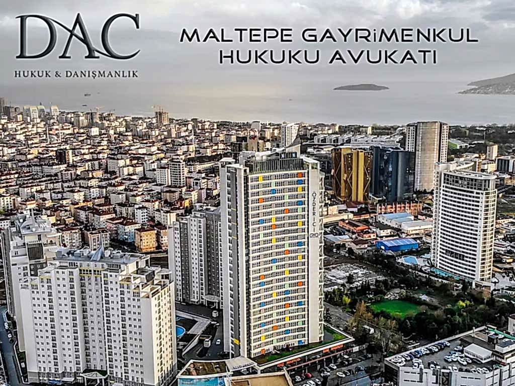Maltepe Gayrimenkul Hukuku Avukatı