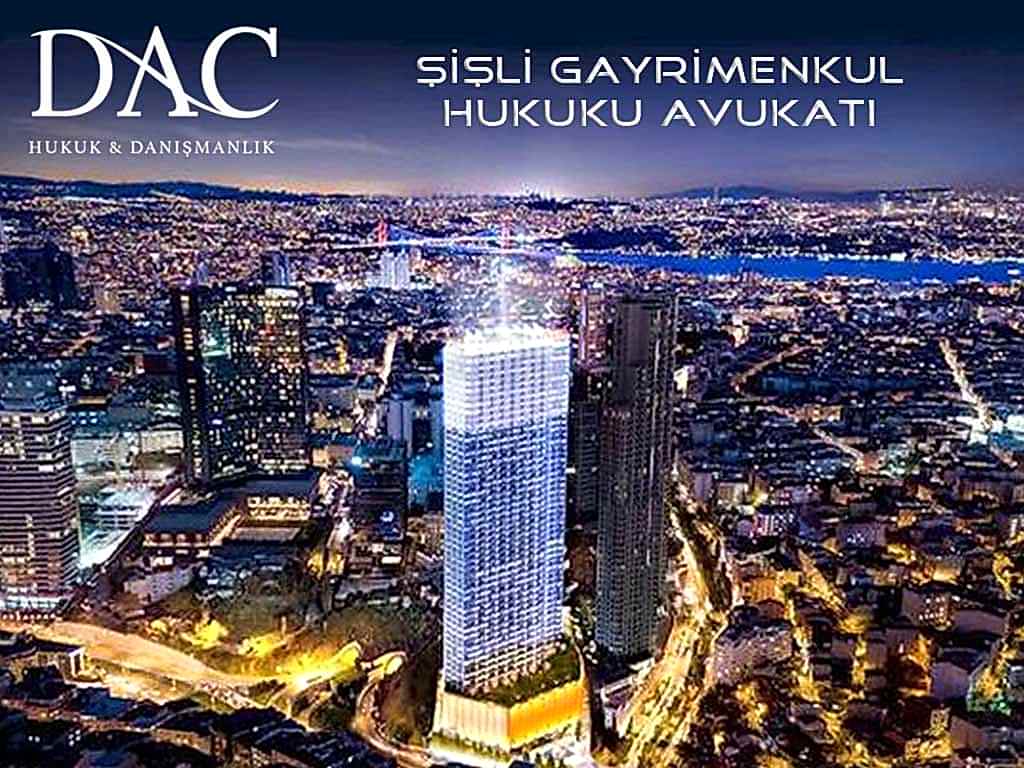 Şişli Gayrimenkul Hukuku Avukatı